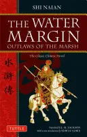 Il margine dell'acqua: I fuorilegge della palude: Il romanzo classico cinese - The Water Margin: Outlaws of the Marsh: The Classic Chinese Novel