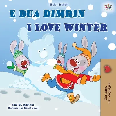 Amo l'inverno (Libro bilingue inglese albanese per bambini) - I Love Winter (Albanian English Bilingual Book for Kids)