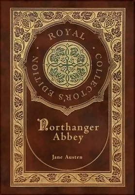 L'Abbazia di Northanger (Edizione Reale da Collezione) (Copertina rigida laminata con copertina) - Northanger Abbey (Royal Collector's Edition) (Case Laminate Hardcover with Jacket)
