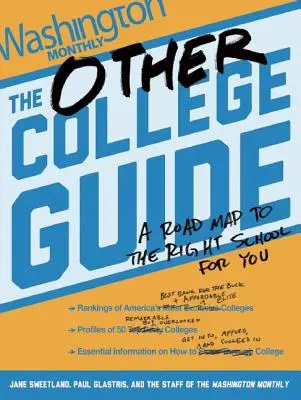 L'altra guida al college: Una tabella di marcia verso la scuola giusta per voi - The Other College Guide: A Roadmap to the Right School for You