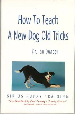 Come insegnare i vecchi trucchi a un cane nuovo: Il manuale di addestramento per cuccioli Sirius - How to Teach a New Dog Old Tricks: The Sirius Puppy Training Manual