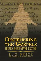 Decifrare i Vangeli: Dimostra che Gesù non è mai esistito - Deciphering the Gospels: Proves Jesus Never Existed
