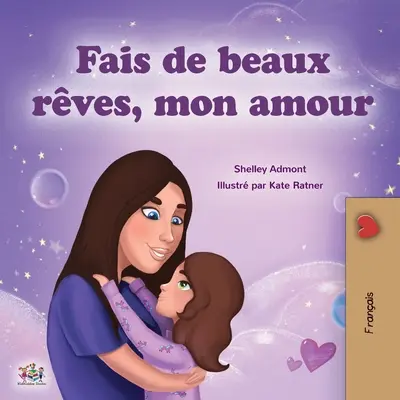 Sogni d'oro, amore mio (Libro francese per bambini) - Sweet Dreams, My Love (French Children's Book)