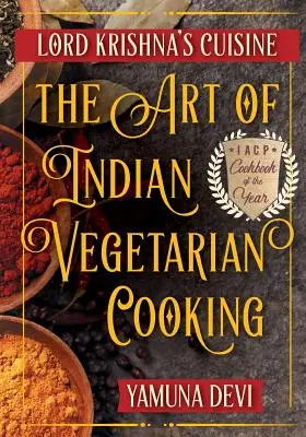 La cucina di Lord Krishna: L'arte della cucina vegetariana indiana - Lord Krishna's Cuisine: The Art of Indian Vegetarian Cooking