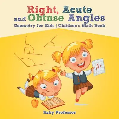 Angoli retti, acuti e ottusi - Geometria per bambini - Libro di matematica per bambini - Right, Acute and Obtuse Angles - Geometry for Kids - Children's Math Book