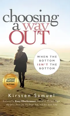 Scegliere una via d'uscita: Quando il fondo non è il fondo - Choosing A Way Out: When the Bottom Isn't the Bottom
