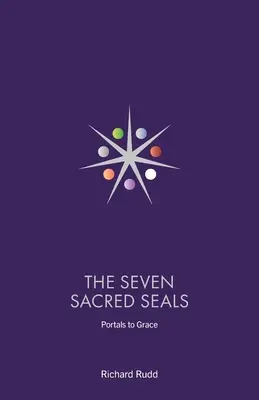 I sette sigilli sacri: I portali della grazia - The Seven Sacred Seals: Portals To Grace