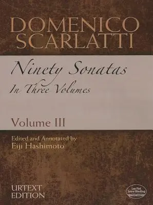 Domenico Scarlatti: Novanta Sonate in Tre Volumi, Volume III - Domenico Scarlatti: Ninety Sonatas in Three Volumes, Volume III