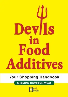 I diavoli negli additivi alimentari - Manuale per la spesa: Manuale della spesa - Devils In Food Additives - Shopping Handbook: Shopping Handbook