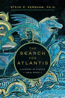 La ricerca di Atlantide: storia dello Stato ideale di Platone - The Search for Atlantis: A History of Plato's Ideal State