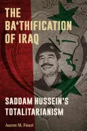 La Ba'thificazione dell'Iraq: Il totalitarismo di Saddam Hussein - The Ba'thification of Iraq: Saddam Hussein's Totalitarianism