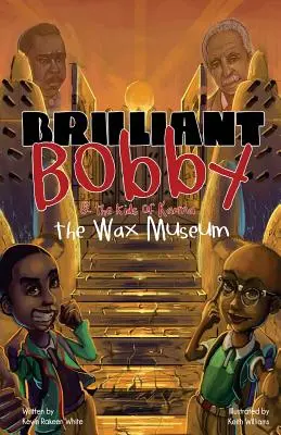 Bobby Brillante e I ragazzi del Karma: Museo delle Cere - Brilliant Bobby and The Kids of Karma: Wax Museum