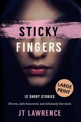 Dita appiccicose: 12 racconti - Sticky Fingers: 12 Short Stories