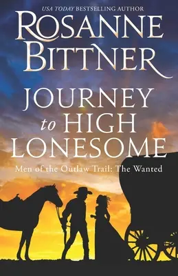 Viaggio nell'Alto Lonesome: Uomini del sentiero dei fuorilegge: I ricercati - Journey to the High Lonesome: Men of the Outlaw Trail: The Wanted