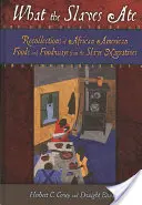 Cosa mangiavano gli schiavi: Ricordi di cibi e abitudini alimentari afroamericane dai racconti degli schiavi - What the Slaves Ate: Recollections of African American Foods and Foodways from the Slave Narratives