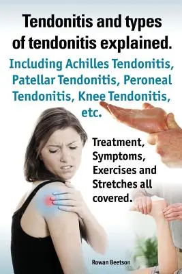 Tendinite e spiegazione dei diversi tipi di tendinite. Sintomi della tendinite, diagnosi, opzioni di trattamento, allungamenti ed esercizi. - Tendonitis and the Different Types of Tendonitis Explained. Tendonitis Symptoms, Diagnosis, Treatment Options, Stretches and Exercises All Included.
