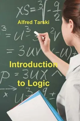 Introduzione alla logica e alla metodologia delle scienze deduttive - Introduction to Logic: and to the Methodology of Deductive Sciences