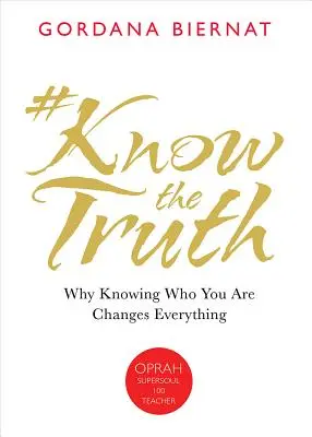 #Conoscere la verità: perché sapere chi si è cambia tutto - #Knowthetruth: Why Knowing Who You Are Changes Everything