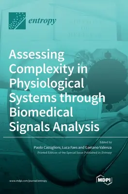 Valutare la complessità dei sistemi fisiologici attraverso l'analisi dei segnali biomedici - Assessing Complexity in Physiological Systems through Biomedical Signals Analysis