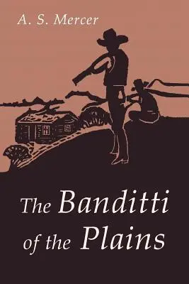 I banditi delle pianure: O L'invasione dei bovari nel Wyoming nel 1892 - The Banditti of the Plains: Or The Cattlemen's Invasion of Wyoming in 1892