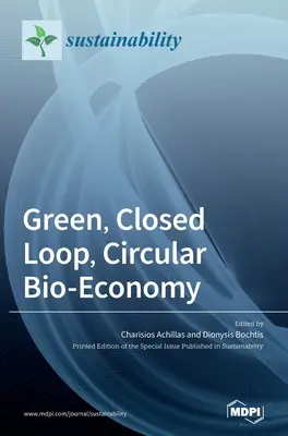 Bioeconomia verde, a ciclo chiuso e circolare - Green, Closed Loop, Circular Bio-Economy