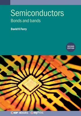 Semiconduttori (seconda edizione): Legami e bande - Semiconductors (Second Edition): Bonds and bands