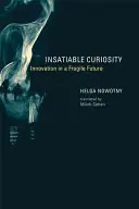 Curiosità insaziabile: Innovazione in un futuro fragile - Insatiable Curiosity: Innovation in a Fragile Future