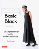 Basic Black: 26 capi essenziali per il guardaroba moderno - Basic Black: 26 Edgy Essentials for the Modern Wardrobe