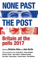 None Past the Post: Gran Bretagna alle urne, 2017 - None Past the Post: Britain at the Polls, 2017