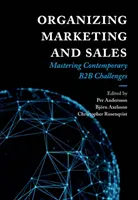 Organizzare il marketing e le vendite: Padroneggiare le sfide contemporanee del B2B - Organizing Marketing and Sales: Mastering Contemporary B2B Challenges