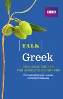 Talk Greek (Book/CD Pack) - Il corso di greco ideale per i principianti assoluti - Talk Greek (Book/CD Pack) - The ideal Greek course for absolute beginners