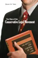 L'ascesa del movimento legale conservatore: La battaglia per il controllo della legge - The Rise of the Conservative Legal Movement: The Battle for Control of the Law