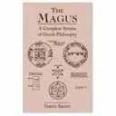 Il Mago: Un sistema completo di filosofia occulta - The Magus: A Complete System of Occult Philosophy