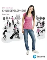 Libro dello studente del BTEC Livello 1/Livello 2 del premio tecnico per lo sviluppo dell'infanzia - BTEC Level 1/Level 2 Tech Award Child Development Student Book