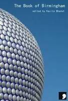 Il libro di Birmingham: Una città nella narrativa breve - The Book of Birmingham: A City in Short Fiction