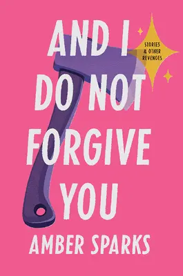 E non ti perdono: Storie e altre vendette - And I Do Not Forgive You: Stories and Other Revenges