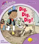 Oxford Reading Tree Songbirds Phonics: Livello 1+: Scavare, scavare, scavare! - Oxford Reading Tree Songbirds Phonics: Level 1+: Dig, Dig, Dig!