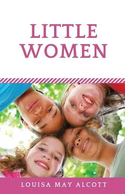 Piccole donne: Un romanzo di Louisa May Alcott (edizione integrale) - Little Women: A novel by Louisa May Alcott (unabridged edition)