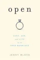 Aperto: Amore, sesso e vita in un matrimonio aperto - Open: Love, Sex and Life in an Open Marriage