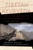 Ayurveda tibetano: I segreti della salute dal tetto del mondo - Tibetan Ayurveda: Health Secrets from the Roof of the World