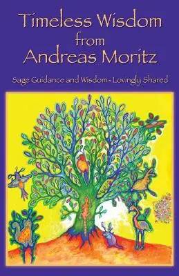 La saggezza senza tempo di Andreas Moritz - Timeless Wisdom from Andreas Moritz