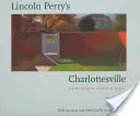 Charlottesville di Lincoln Perry - Lincoln Perry's Charlottesville