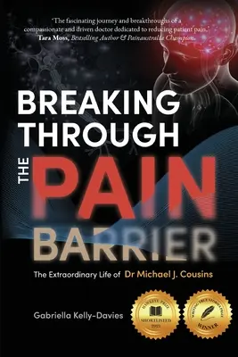 Superare la barriera del dolore: La straordinaria vita del dottor Michael J. Cousins - Breaking Through the Pain Barrier: The Extraordinary Life of Dr Michael J. Cousins