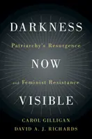 L'oscurità ora visibile: La rinascita del patriarcato e la resistenza femminista - Darkness Now Visible: Patriarchy's Resurgence and Feminist Resistance