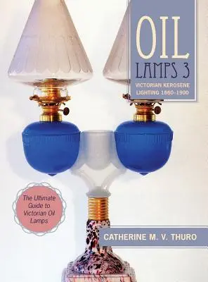 Lampade a olio 3: illuminazione vittoriana a cherosene 1860-1900 - Oil Lamps 3: Victorian Kerosene Lighting 1860-1900