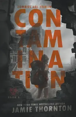 Contaminazione (Gli zombie sono umani, libro primo) - Contamination (Zombies Are Human, Book One)