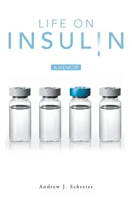 Vita da insulina: Un libro di memorie - Life on Insulin: A Memoir