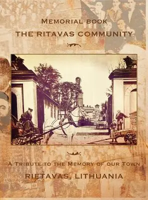 Libro commemorativo: La comunità di Ritavas: Un tributo alla memoria della nostra città (Rietavas, Lituania) - Memorial book: The Ritavas Community: A Tribute to the Memory of our Town (Rietavas, Lithuania)