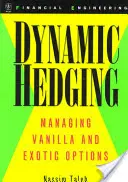 La copertura dinamica: Gestire le opzioni vanilla ed esotiche - Dynamic Hedging: Managing Vanilla and Exotic Options