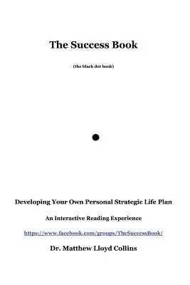 Il libro del successo: Sviluppare un piano di vita strategico personale - The Success Book: Developing Your Own Personal Strategic Life Plan